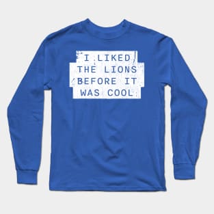 detroit i liked the lions before it was cool - grunge Long Sleeve T-Shirt